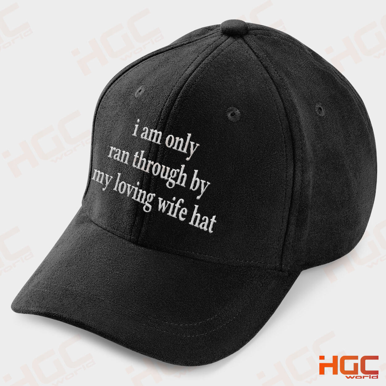 I Am Only Ran Through By My Loving Wife Trucker Hat